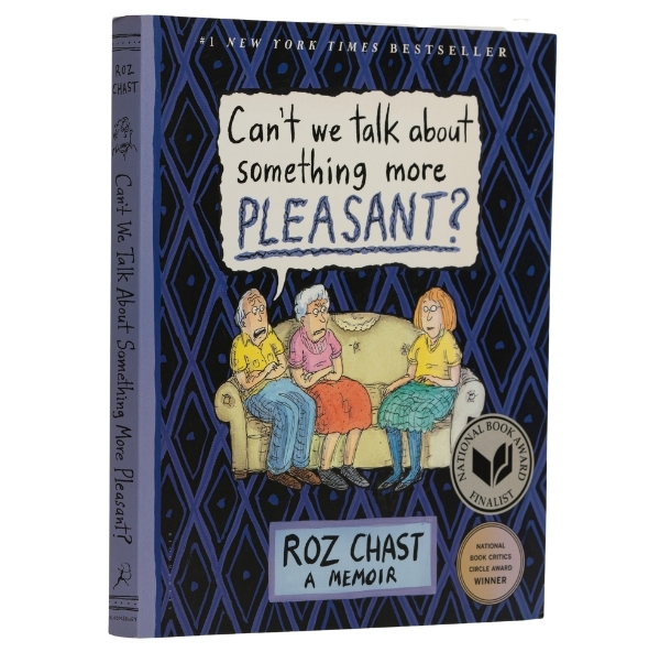 Cover of memoir "Can't We Talk about Something More Pleasant?" by Roz Chast
