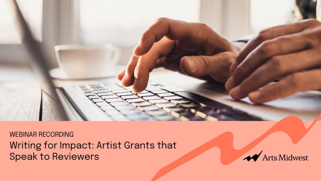 Webinar cover image Writing for Impact: Artist Grants that Speak to Reviewers